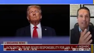 MSNBC Report Jack Smith: Trump bears responsibility for Jan. 6