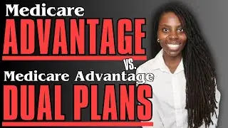 Medicare Advantage vs Medicare Advantage Dual Plans (D-SNP)