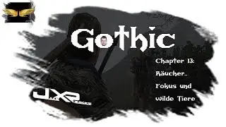Jack zockt: Gothic - 13 - R&auml;ucher-Fokus und wilde Tiere [Let&acute;s Play]