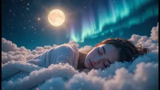 SLEEP MUSIC &bull; Deep Sleep and Relaxation Music &bull; Stop Insomnia, Reduce Stress/ Anxiety / Overthinking