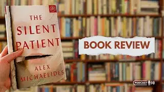 The Silent Patient Book EXPLAINED | Alex Michaelides