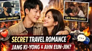 Jang Ki-yong & Ahn Eun-jin Secret Trip? The Quiet Clues Fans Can’t Ignore 👀✈️