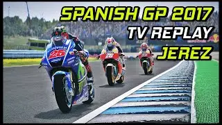 MotoGP SpanishGP 2017 | JEREZ | TV REPLAY | MotoGP 17 PC GAME