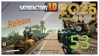 Satisfactory 1.0 - Ново начало - 53 серия - Гара въглища - ЧНГ 2025