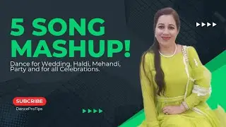 5 Song Mashup! Popular Songs Mashup! Easy Dance Steps for Wedding, Haldi, Mehandi, Party, etc. !!