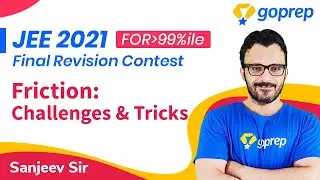 Friction | Class 11 Physics | Challenges and Tricks | JEE Main/Advanced 2021 | Sanjeev Sir | Goprep