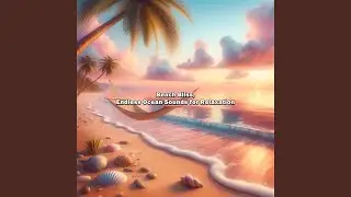 Tidal Harmony, Non-Stop Soothing Seashore