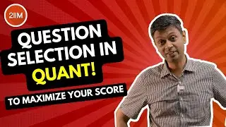 Question Selection Tips For Quant | CAT 2023 Last Lap Strategies | 2IIM CAT Preparation