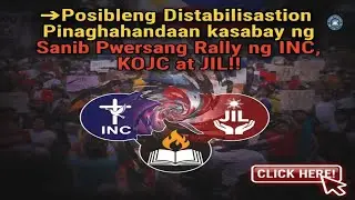 INC, KOJC at JIL Rally: Ano ang Dapat Paghandaan ng Publiko? | Malalim na Pagsusuri