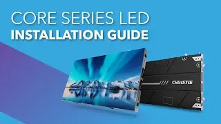 How to install Christie Core Series LED video walls