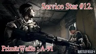 Battlefield 4 BF4 - Service Star #12. - Prim&auml;rwaffe A-91 [Deutsch] HD+