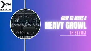 How To Make An AGGRESSIVE Growl in SERUM!