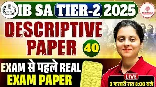 IB SA Tier 2 Descriptive Paper | IB SA Descriptive Paper | IB Security Assistant Descriptive Paper
