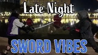 Late Night Sword Vibes
