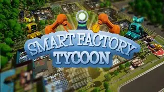 Smart Factory Tycoon | Gameplay Trailer