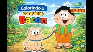 🐷🎨 Colorindo o Bacon | O Porquinho que Anda de Coleira