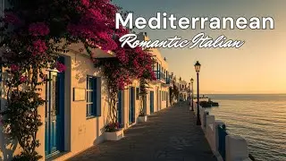 🎶 Chill Mediterranean Music Nostalgia 🌊🏡 Relaxing Italian & Greek Music by the Coast
