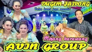 MOJANG KARAWANG || DUGEM JAIPONG PKJM || AVIN GROUP || JABONG JALAN CAGAK 