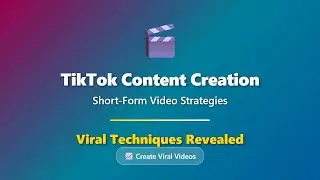 TikTok Content Creation: Viral Short-Form Strategies