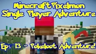 Pixelmon! Minecraft Pokemon Adventure: Episode 13, Pokeloot Adventure!