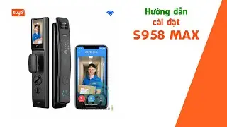 [S958 Max] C&agrave;i đặt bộ kho&aacute; Tuya S958 Max