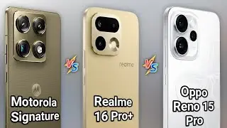 Motorola Signature vs Realme 16 Pro+ vs Oppo Reno15 Pro - Full Specs Revealed