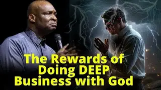 What You get when You Do Deep Business with God | APOSTLE JOSHUA SELMAN