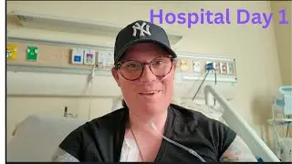 Hospital Visit Day 1 (technically day 2)