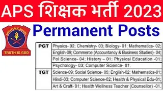 PERMANENT TEACHERS VACANCY IN SIX APS II ALL REGULAR POSTS II APPLY FROM ANY STATE II ALL SUBJECTS