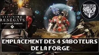DESTINY 2 [FR] - EMPLACEMENT DES 4 SABOTEURS DE LA FORGE + ARMES DE L'ARSENAL SOMBRE !
