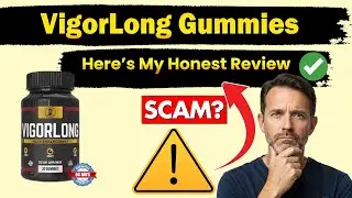 VigorLong Review | Is VigorLong Gummies Legit or Another Scam?