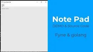 NotePad Demo Source Code - Fyne Golang GUI tutorial 71