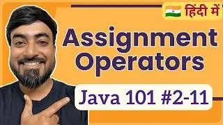 Assignment Operators in Java | Hindi | Java 101 [2-11]