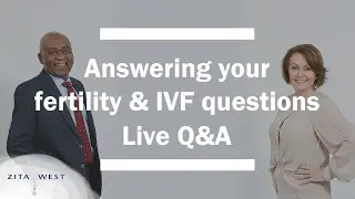 Fertility and IVF: Answering your questions - part 2! | The Zita West Clinic
