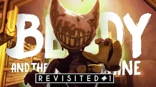 Бенди родился || Bendy and the Ink Machine Revisited - Часть 1 (Прохождение)