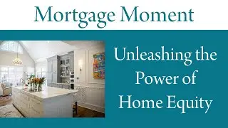 TVFCU's Mortgage Moment: How to tap into your home's equity!