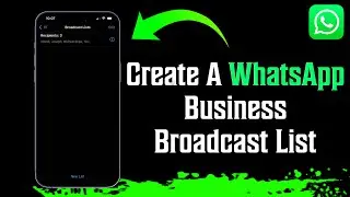 How To Create A WhatsApp Business Broadcast List