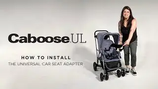 How To Install the Universal Car Seat Adapter on the Caboose UL