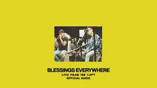 Blessings Everywhere (Live From The Loft) | feat. Brandon Lake | Elevation Worship