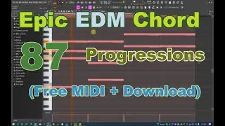 87. Epic EDM Chord Progressions  (Free MIDI + Download)