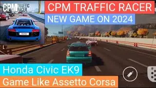 CPM Traffic Racer - Race on The Highway & Speedway Track | Honda Civic EK9
