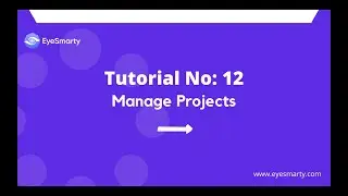 12. Manage projects in EyeSmarty Tutorial # 12