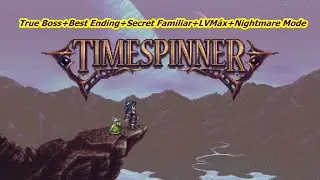 TimeSpinner - Final Verdadeiro+True Boss LVm&aacute;x+Secret Familiar+Nightmare mode