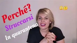 Perche Struccarsi in quarantena??? 🤔😁😁