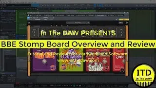 BBE Stomp Board Overview and review In The DAW