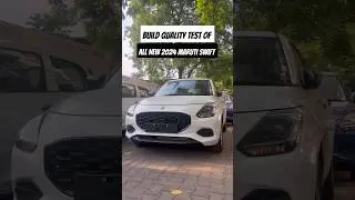 Build Quality Test - 2024 Swift #marutisuzuki #viral