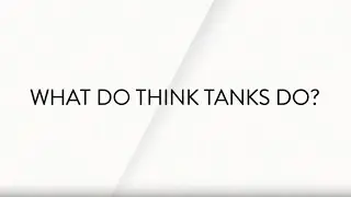 What do Think Tanks Do?
