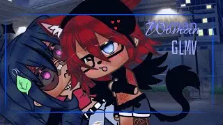 🥀Woman🥀\\~\\[] \\GLMV\\~\\[] \\Lesbian\\~\[] \\INSPIRED