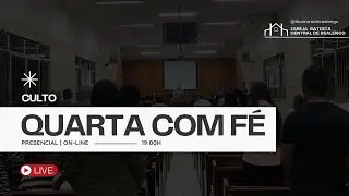 QUARTA COM F&Eacute; | 19H00 | 21/01/2026 | Igreja Batista Central de Realengo