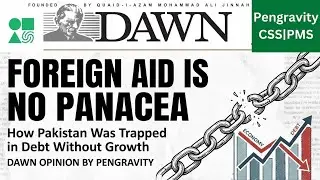 Foreign Aid Is No Panacea: How Pakistan Was Trapped in Debt Without Growth